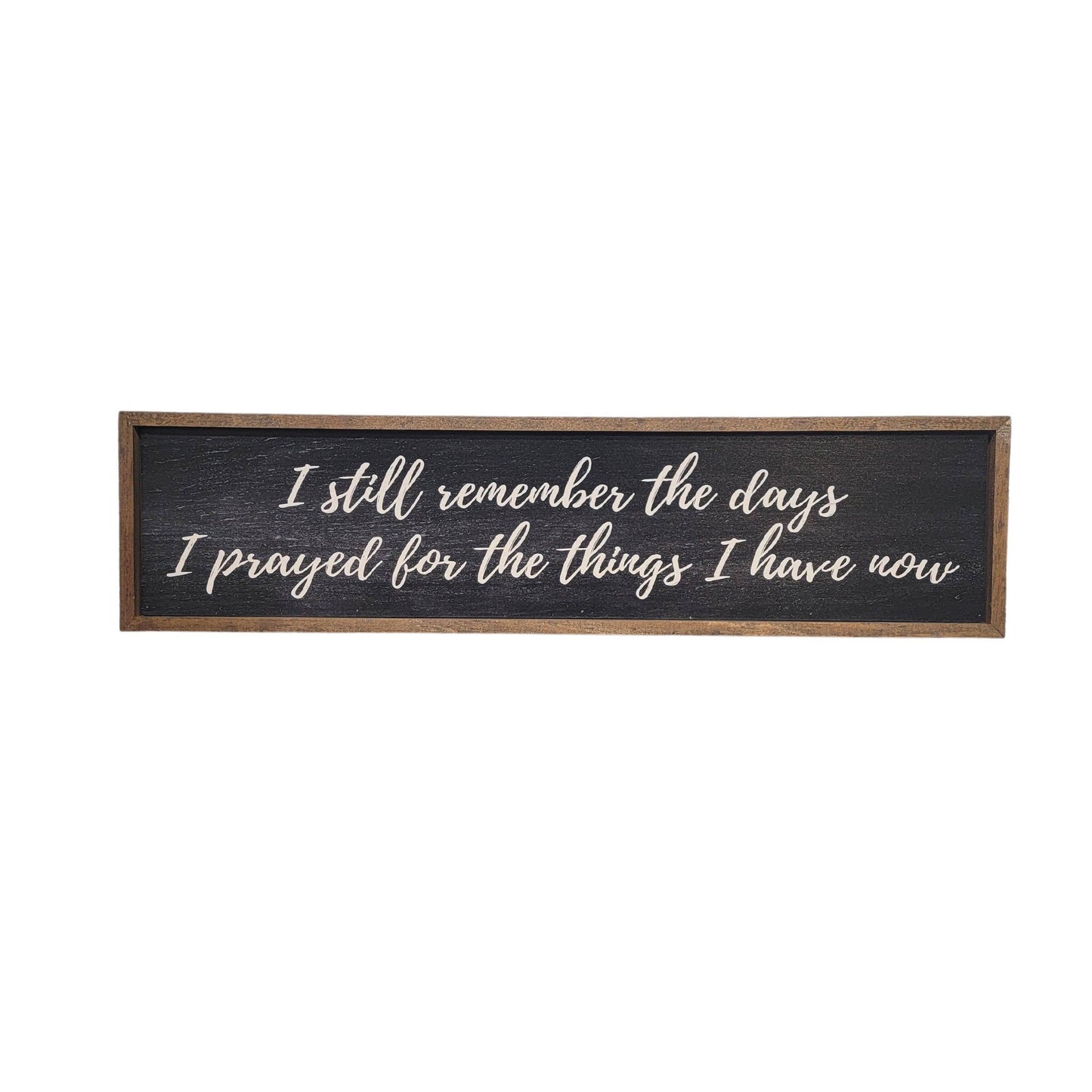 "I Still Remember The Days..." Wooden Sign