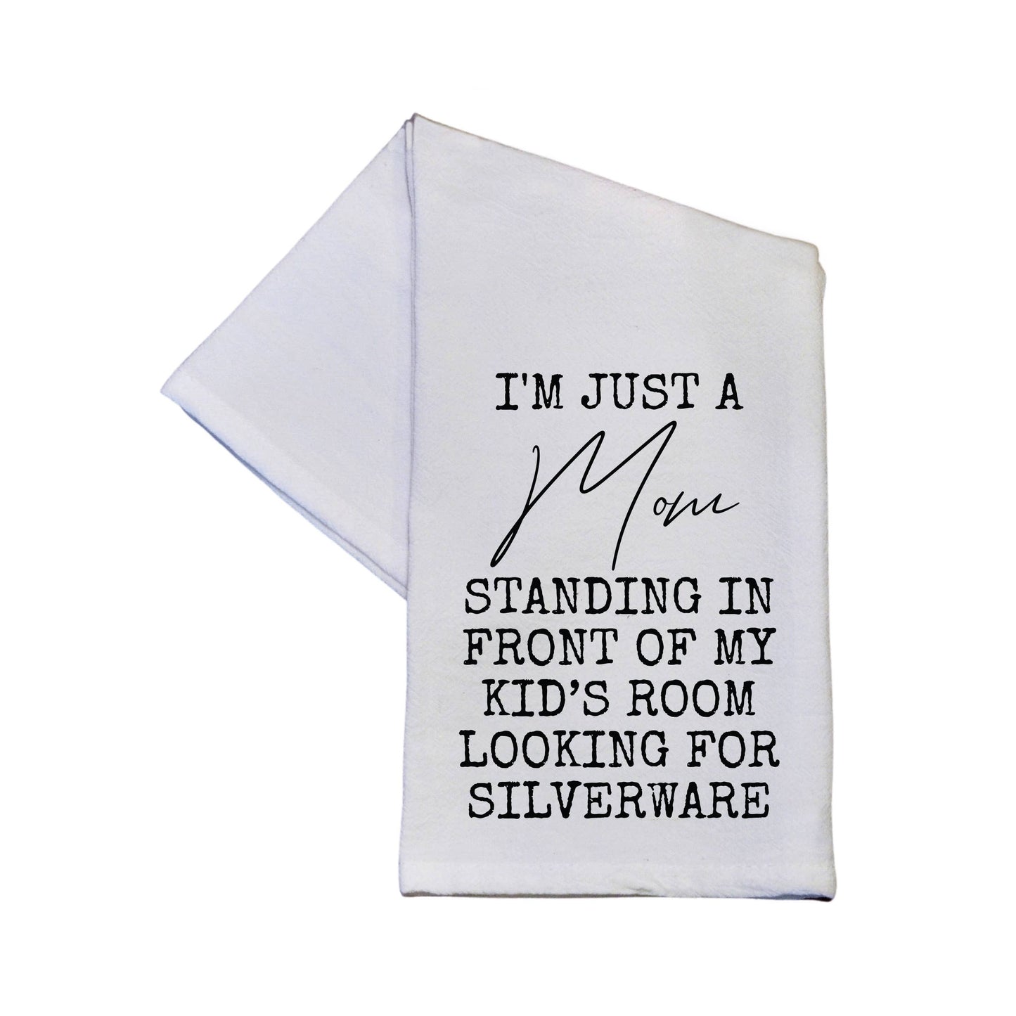 I'm Just A Mom - Tea Towel