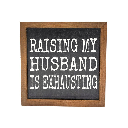 'Raising My Husband' Rustic Farmhouse Decor Sign