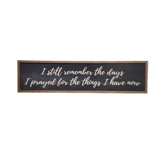 "I Still Remember The Days..." Wooden Sign