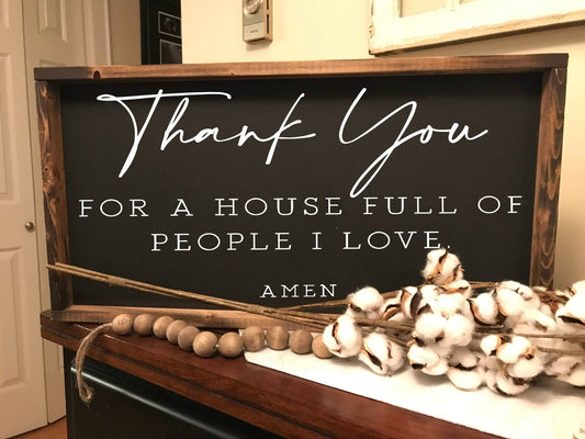 "Thank You For A House Full Of People I Love, Amen" Wooden Sign
