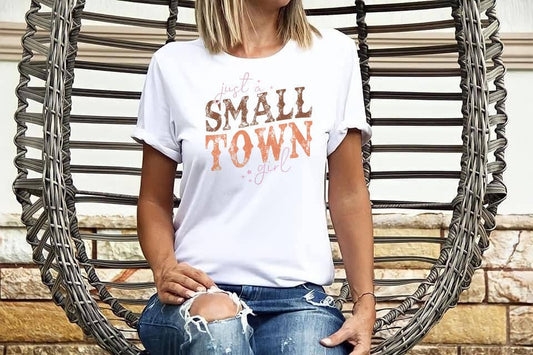 'Just A Small Town Girl' T-shirt